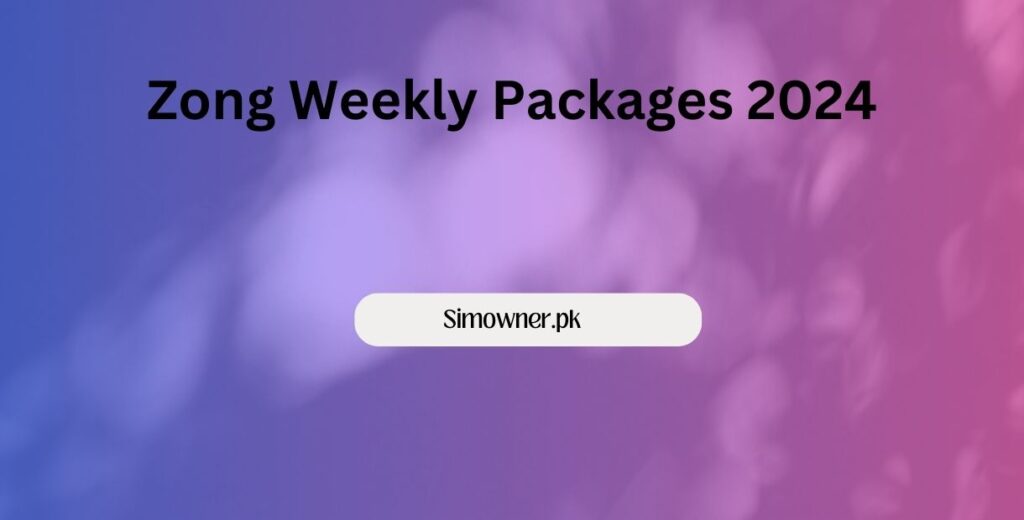 Zong Weekly Packages 2025