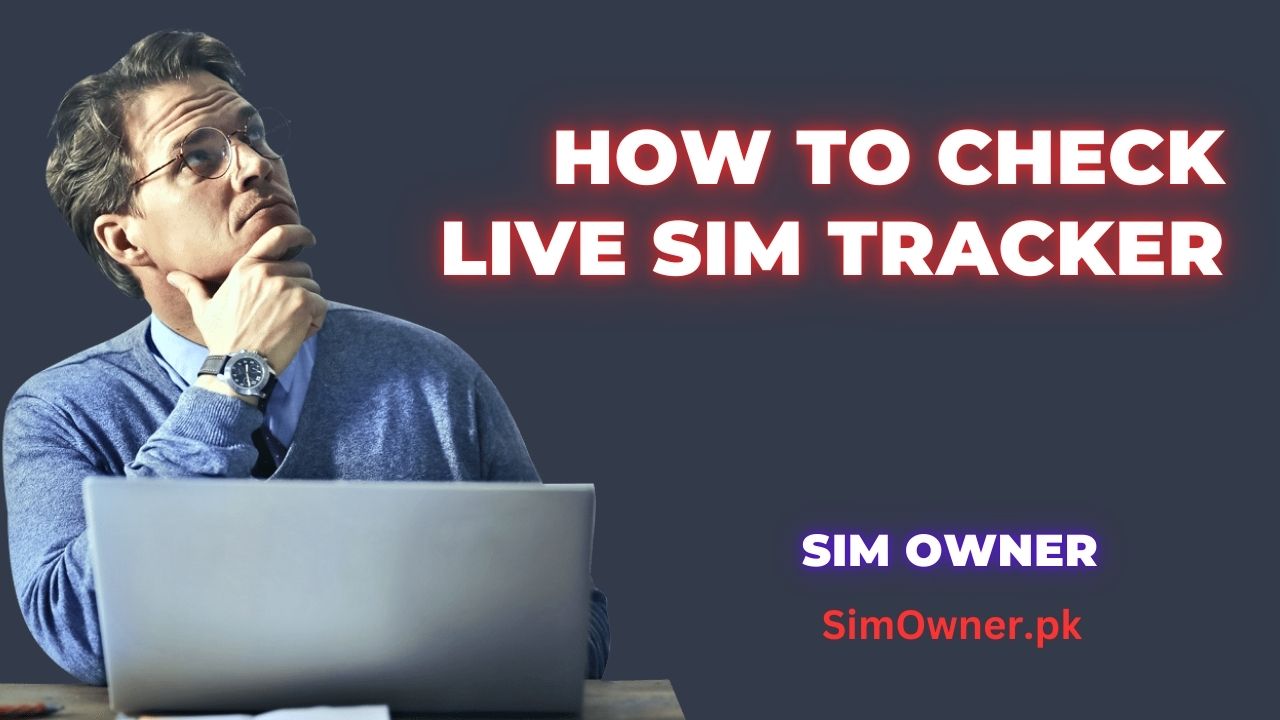 How to Check Live SIM Tracker