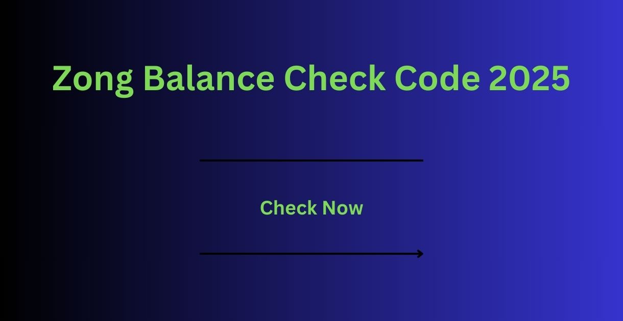 Zong Balance Check Code 2025